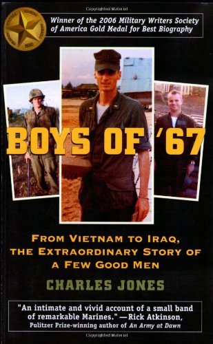 Charles Jones/Boys of '67@ From Vietnam to Iraq, the Extraordinary Story of